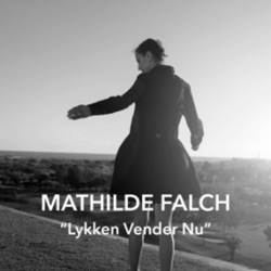Mathilde Falch "Lykken Vender Nu"
